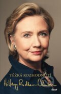Těžká rozhodnutí - Hillary Rodham Clinton, Ikar CZ, 2015
