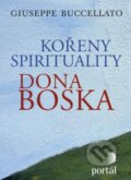 Kořeny spirituality Dona Boska - Giuseppe Buccellato, Portál, 2015