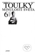 Toulky minulostí světa 6 - Zdeněk Volný (editor) a kolektív, 2004