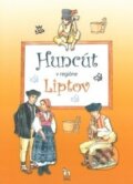 Kniha: Huncút v regióne Liptov (Diana Némethová a Nora Čechmánková). Úľuv, 2012