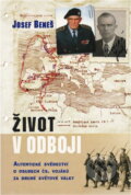 Kniha: Život v odboji : autentické svědectví o osudech čs. vojáků za druhé světové války (Josef Beneš). , 1999