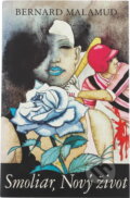 Kniha: Smoliar ; Nový život (Bernard Malamud). , 1992