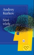 Sivé včely - Andrey Kurkov, Slovart, 2023