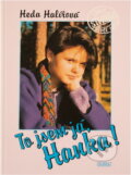 Kniha: To jsem já, Hanka! (Heda Halířová). Nava, 1994