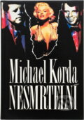 Kniha: Nesmrtelní (Michael Korda). , 1994