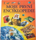 Kniha: Moje první encyklopedie (Neil Morris). Slovart, 2007