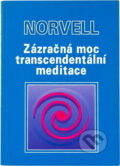 Kniha: Zázračná moc transcendentální meditace (Norvell). Stratos, 1994