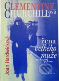 Kniha: Clementine Churchillová : žena velkého muže : soukromý portrét (Joan Hardwick). Brána, 1998