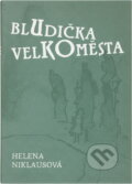 Kniha: Bludička velkoměsta (Helena Niklausová). , 2010