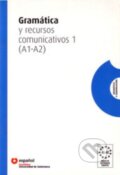 Kniha: Gramatica Y Recursos Comunicativos 1 (A1-A2) (Sociedad General Espanola de Libreria). Sociedad General Espanola de Libreria
