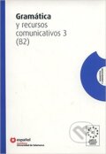 Kniha: Gramatica Y Recursos Comunicativos 3 (B2) (Sociedad General Espanola de Libreria). Sociedad General Espanola de Libreria