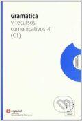 Kniha: Gramatica Y Recursos Comunicativos 4 (C1) (Sociedad General Espanola de Libreria). Sociedad General Espanola de Libreria