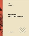 Kronika třetí republiky - Jiří Padevět, Academia, 2023