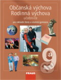 Kniha: Občanská výchova 9 pro základní školy a víceletá gymnázia (Dagmar Janošková, Monika Ondráčková, Dagmar Šafránková, Jitka Šebková a Hana Šeráková). Fraus, 2007