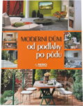 Kniha: Moderní dům od podlahy po půdu (Claude Mahieu, Élisabeth Livolsi a Françoise Coffrant). Rebo, 2012