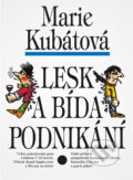 Kniha: Lesk a bída podnikání (Marie Kubátová). Český spisovatel, 1996