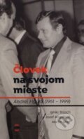 Kniha: Človek na svojom mieste (Ignác Uher Martin Angelovič a Jozef Brosch). Nové mesto, 2019