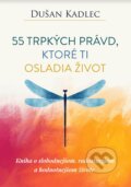 55 trpkých právd, ktoré ti osladia život - Dušan Kadlec, Motivation-Man, 2023