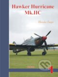 Kniha: Hawker Hurricane Mk.IIC (Miroslav Šnajdr). Jakab, 2013