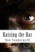 Kniha: Raising the Bar (Don Vandergriff). Createspace, 2012