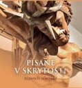 Kniha: Písané v skrytosti (Ľudovít Sobôtka). Zaex, 2015