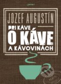 Pri káve o káve a kávovinách - Jozef Augustín, Jota, 2016