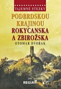 Tajemné stezky - Podbrdskou krajinou Rokycanska a Zbirožska - Otomar Dvořák, 2014