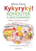 Kykyryký! 2: Kohoutek a jeho kamarádi - Michal Černík, 2015