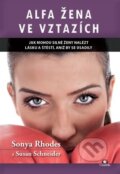 Kniha: Alfa žena ve vztazích (Sonya Rhodes a Susan Schneider). Citadella, 2015