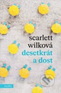 Kniha: Desetkrát a dost (Scarlett Wilková), 2023 Kniha: Desetkrát a dost (Scarlett Wilková), 2023