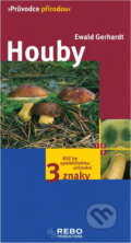 Kniha: Houby : klíč ke spolehlivému určování - 3 znaky (Ewald Gerhardt). Rebo, 2003