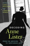 Decoding Anne Lister - Caroline Gonda, Chris Roulston, Cambridge University Press, 2023