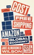 The Cost of Free Shipping - Jake Alimahomed-Wilson, Ellen Reese, Pluto Press, 2020