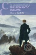 The Cambridge Companion to the Romantic Sublime - Cian Duffy, Cambridge University Press, 2023