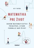 Matematika pre život - Kit Yates, Lindeni, 2023