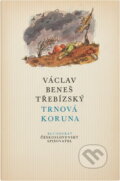 Kniha: Trnová koruna (Václav Beneš Třebízský). Československý spisovatel, 1984