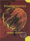 Kniha: Pozorovatelé (Arben Nushi). Powerprint, 2018