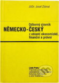 Kniha: Odborný slovník německo-český z oblasti ekonomické, finanční a právní (Josef Zlámal). Linde, 1993