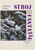 Kniha: Stroj fantazie (Ladislav Szalai). , 1992