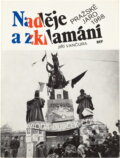Kniha: Naděje a zklamání : Pražské jaro 1968 (Jiří Vančura). , 1990