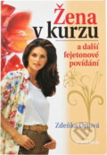 Kniha: Žena v kurzu : a další fejetonové povídání (Zdeňka Ortová). Petra, 2006