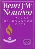 Kniha: Život milovaných dětí : Duchovní život v sekulárním světě (Henri J. M. Nouwen a Michaela Freiová). Zvon, 1994