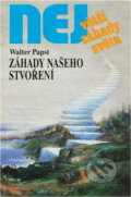 Kniha: Záhady našeho stvoření (Walter Papst). , 1999