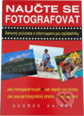 Kniha: Naučte se fotografovat : barevný průvodce s informacemi pro začátečníky (George Haines). Blesk, 1995