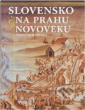 Kniha: Slovensko na prahu novoveku (Matúš Kučera). Mladé letá, 1993