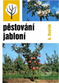 Kniha: Pěstování jabloní (Antonín Dvořák). , 1987