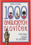 Kniha: 1000 anglických slovíček : první pomoc (nejen) pro začátečníky (Joseph P. Orwell). Fortuna Print, 2005