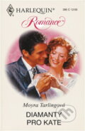 Kniha: Diamanty pro Kate (Moyra Tarling). Harlequin, 2000