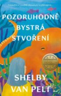 Kniha: Pozoruhodně bystrá stvoření (Shelby Van Pelt), 2023 Kniha: Pozoruhodně bystrá stvoření (Shelby Van Pelt), 2023