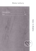 Kniha: Místa kultury (Homi K. Bhabha). tranzit.cz, 2013